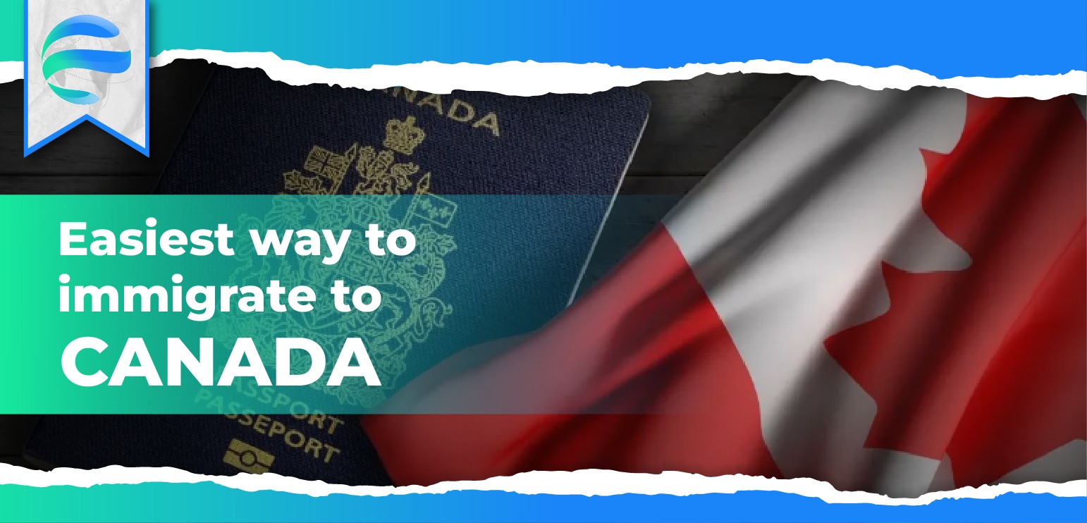 Easiest Way to Immigrate to Canada in 2023, Easiest Way to Immigrate to Canada